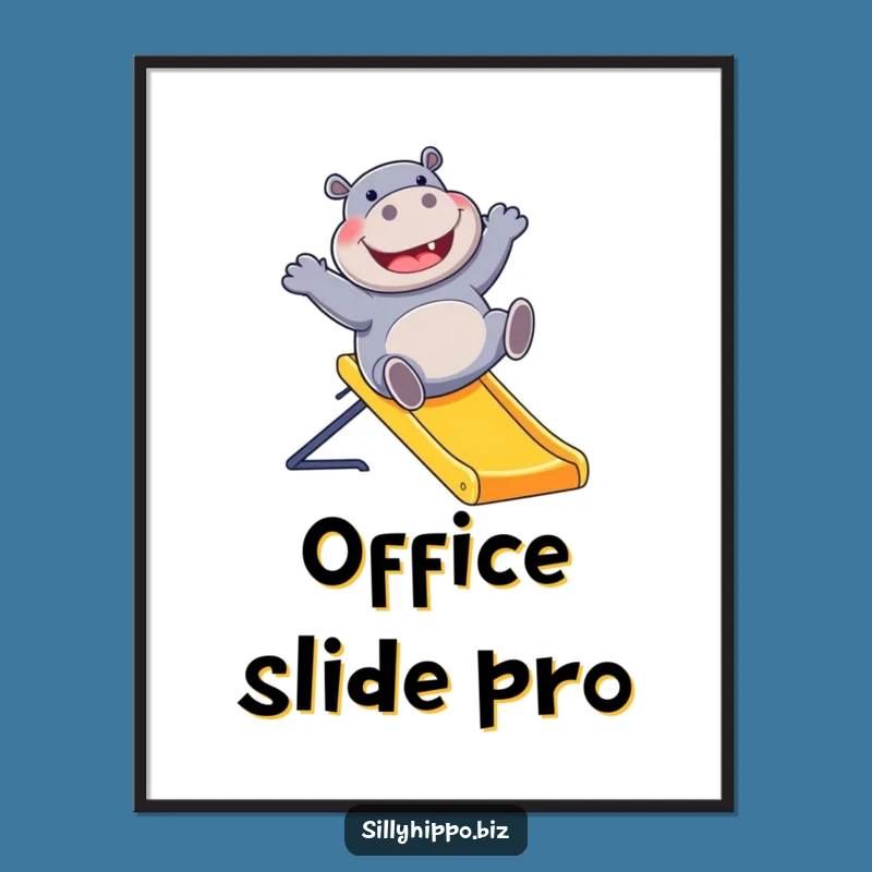Funny Hippo Office Slide Poster: Hilarious Wall Art for Your Space