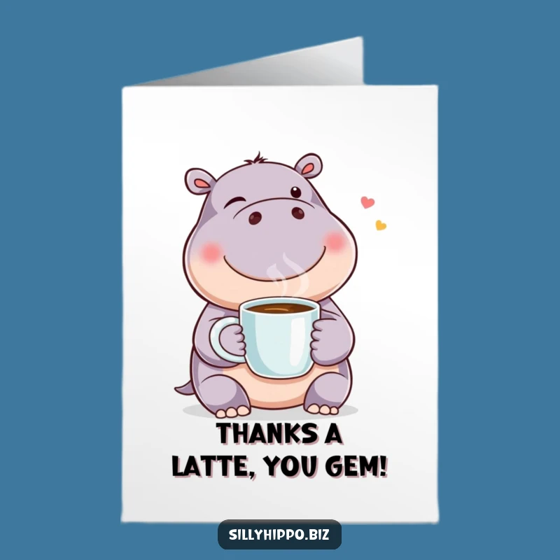 Free Printable Thank You Card: Winking Hippo Coffee - Funny Downloadable Appreciation
